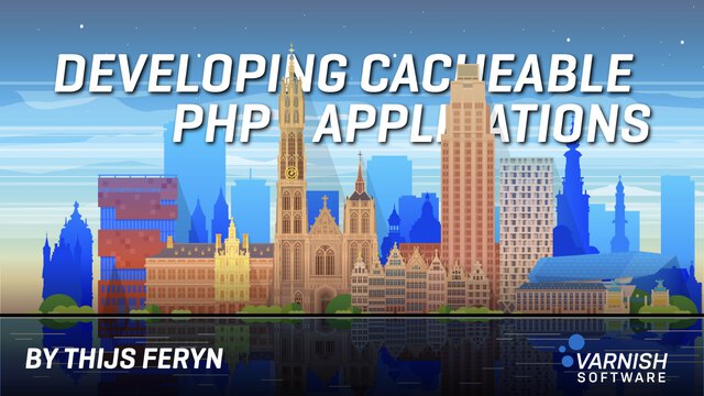 Developing Cacheable PHP Applications