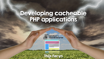 Developing cacheable PHP applications. Presented by Thijs Feryn on 2018-10-17