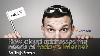 How cloud addresses the needs of today’s internet. Presented by Thijs Feryn on 2018-05-24
