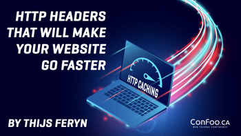HTTP headers that will make your website go faster. Presented by Thijs Feryn on 2023-02-24