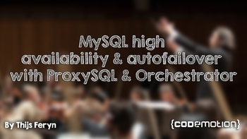 MySQL high availability & autofailover with ProxySQL & Orchestrator. Presented by Thijs Feryn on 2018-11-29