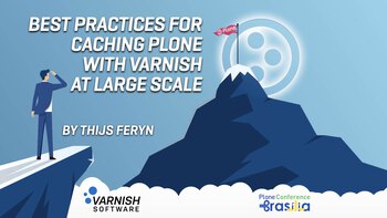 Best practices for caching Plone with Varnish at large scale. Presented by Thijs Feryn on 2024-11-28