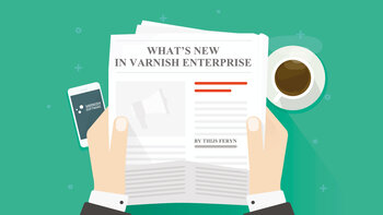 What’s new in Varnish Enterprise?. Presented by Thijs Feryn on 2020-06-17